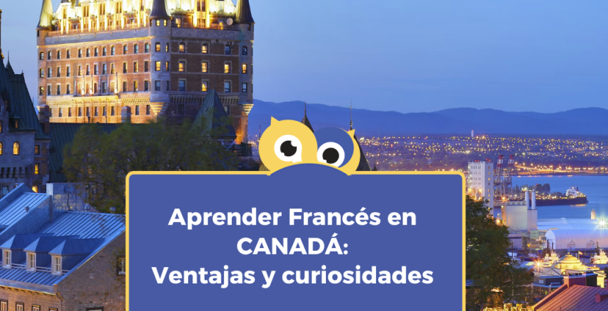 Learn French in CANADA: Advantages and curiosities